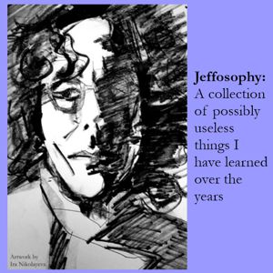Jeffosophy.com - possibly useful things I have learned over the years.